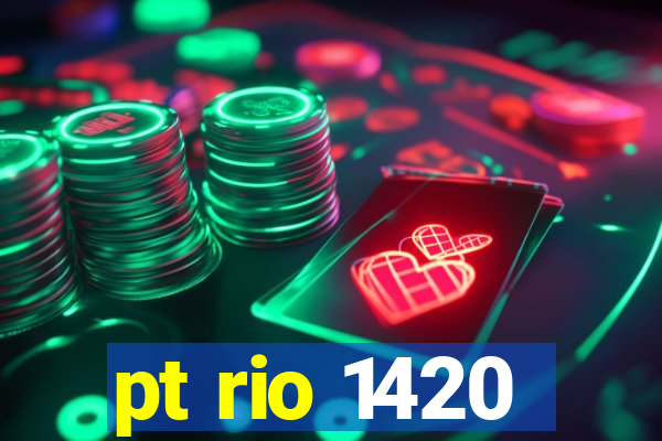 pt rio 1420